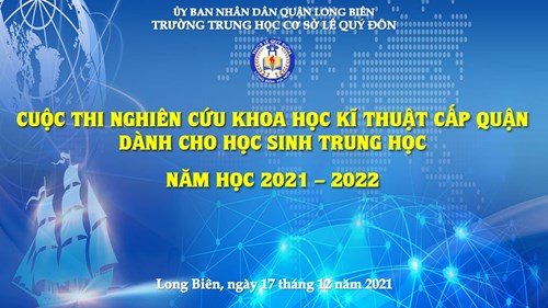 Học sinh trường THCS Lê Quý Đôn tham gia cuộc thi Khoa học kĩ thuật năm học 2021-2022