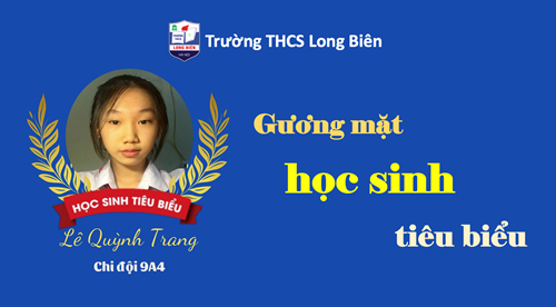 Lê Quỳnh Trang -  Bạn lớp trưởng năng nổ và say mê học tập
