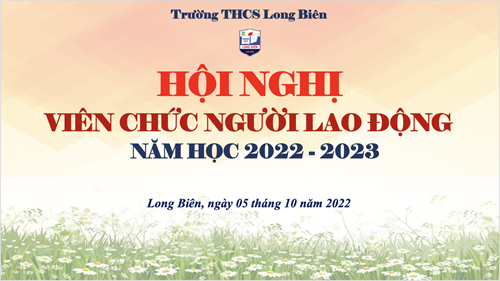 Hội nghị cán bộ công chức, viên chức năm học 2022- 2023 của Trường THCS Long Biên