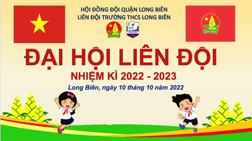 Đại hội liên đội trường THCS Long Biên nhiệm kì 2022 - 2023 diễn ra thành công tốt đẹp