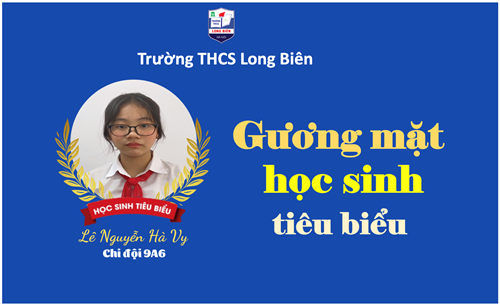 Lê Nguyễn Hà Vy - Cô học trò ưu tú của chi đội 9A6