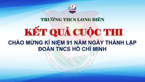 Kết quả cuộc thi  Chào mừng 91 năm ngày thành lập Đoàn TNCS Hồ Chí Minh  (26/03/1931 - 26/03/2022)
