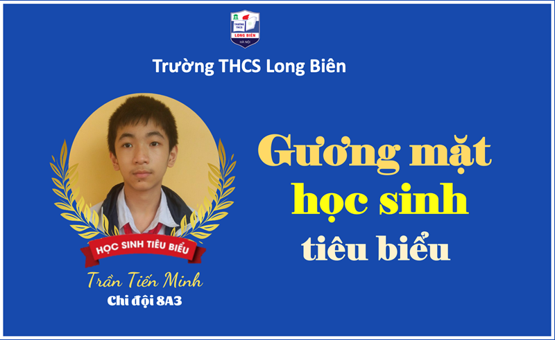 Trần Tiến Minh - Chàng trai hiền lành, học giỏi của chi đội 8A3