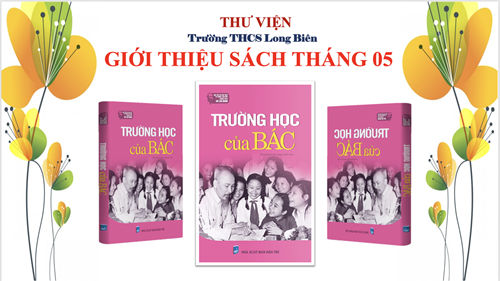 Giới thiệu sách tháng 5: Trường học của Bác - Phan Tuyết