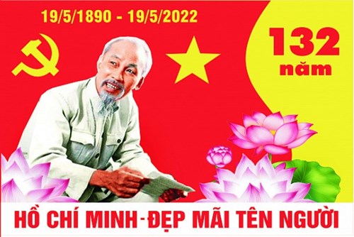 Kỉ niệm 132 năm ngày sinh của chủ tịch Hồ Chí Minh (19/05/1890 - 19/05/2022)