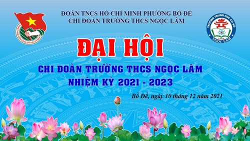 Đại hội Chi đoàn trường THCS Ngọc Lâm nhiệm kì 2021 - 2023