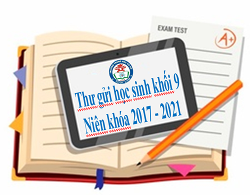 Thư gửi học sinh khối 9 niên khóa 2017 - 2021 của Ban giám hiệu và các thầy cô trường THCS Ngọc Lâm