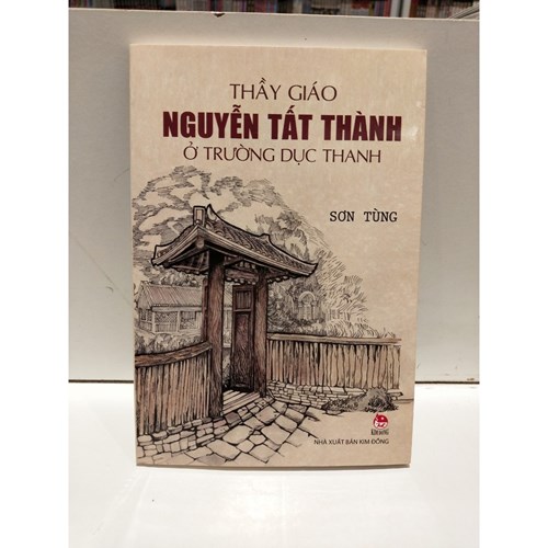 Giới thiệu sách tháng 05/2021 - “Thầy giáo Nguyễn Tất Thành ở trường Dục Thanh” – Sơn Tùng