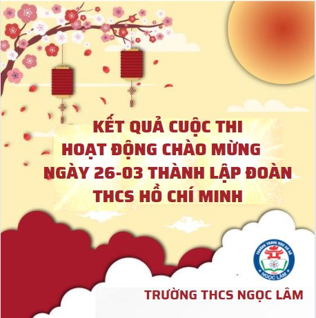 Hoạt động chào mừng 91 năm ngày thành lập Đoàn THCS Hồ Chí Minh trường THCS Ngọc Lâm