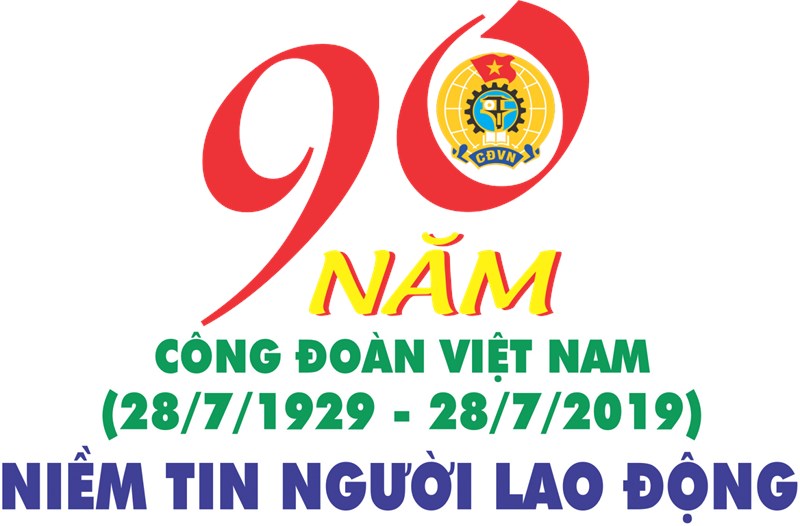 Kỷ niệm 90 Ngày thành lập Công đoàn Việt Nam (28/7/1929 – 28/7/2019)