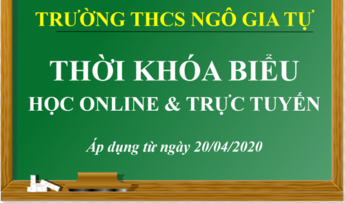 Thời khóa biểu học online và trực tuyến áp dụng từ ngày 20 - 4 - 2020