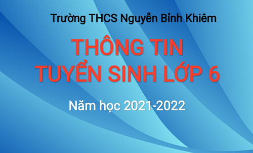 Hướng dẫn quy trình tuyển sinh trực tuyến vào lớp 6 năm học 2021-2022 trường THCS Nguyễn Bỉnh Khiêm. 