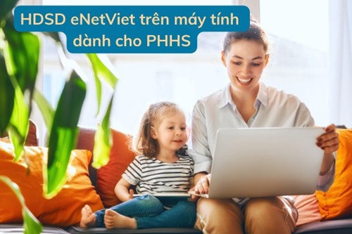 HDSD eNetViet trên trình duyệt máy tính dành cho phụ huynh học sinh
