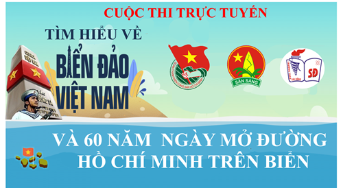 Trường THCS Sài Đồng tham gia cuộc thi trực tuyến “ Tìm hiểu về biển đảo Việt Nam và 60 năm ngày mở đường Hồ Chí Minh trên biển”. 