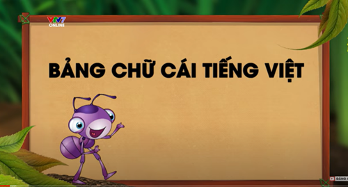 Bài 1: Tổng hợp bảng chữ cái tiếng Việt