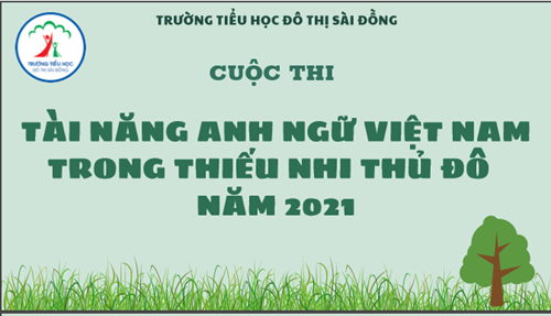 Học sinh lớp 1A5 với Cuộc thi “Tài năng Anh ngữ Việt Nam trong thiếu nhi Thủ đô năm 2021”