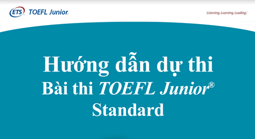 Hướng dẫn dự thi bài thi TOEFL Junior Standard