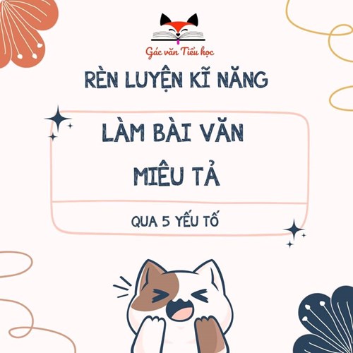Tiếng Việt 5 - Tập làm văn:  RÈN KĨ NĂNG LÀM BÀI VĂN MIÊU TẢ QUA 5 YẾU TỐ 