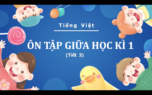 Tiếng Việt 5 - Ôn tập giữa kì I (Tiết 3