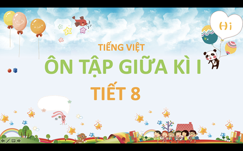 Tiếng Việt 5 - Ôn tập giữa kì I (Tiết 8)