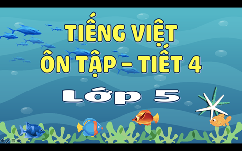Tiếng Việt 5 - Ôn tập giữa kì I (Tiết 4)
