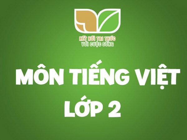 Tiết dạy mẫu môn Tiếng Việt Lớp 2