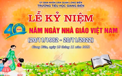 Trường Tiểu học Giang Biên hân hoan tổ chức lễ kỉ niệm 40 năm ngày Nhà giáo Việt Nam (20/11/1982 – 20/11/2022)