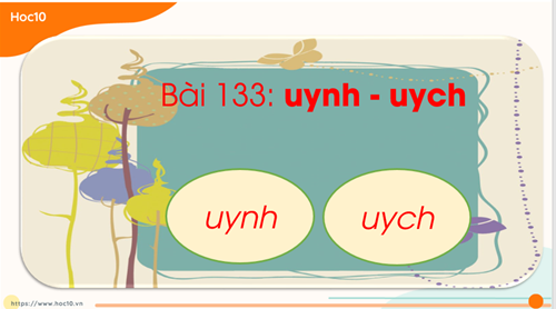 Tiếng Việt 1 - Tuần 25 - Bài 133: uynh uych Cách viết vần uynh uych và từ huỳnh huỵch