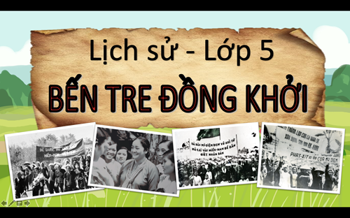 Lịch sử 5 - Bài: Bến tre Đồng Khởi - Video 1