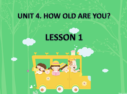English 3 - Unit 4. How old are you? L1