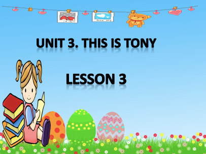 English 3 - Unit 3. This is Tony L3