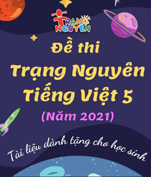 ĐỀ THI TRẠNG NGUYÊN TIẾNG VIỆT (2020-2021) - Khối 5