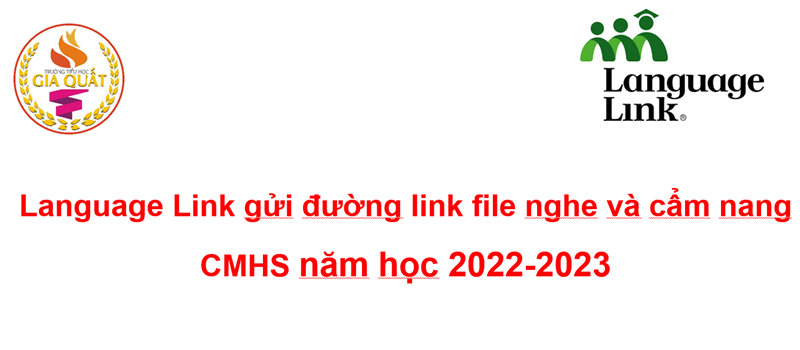  Language Link gửi đường link file nghe và cẩm nang CMHS năm học 2022-2023