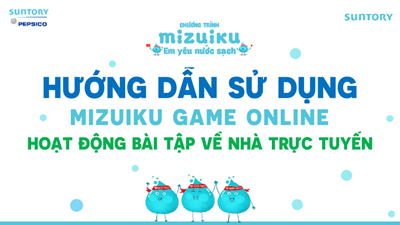 Hướng dẫn sử dụng MIZUIKU game online hoạt động về nhà bài tập trực tuyến
