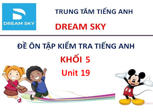Phiếu ôn tập Khối 5 - Unit 19 - WHICH PLACE WOULD YOU LIKE TO VISIT ?
