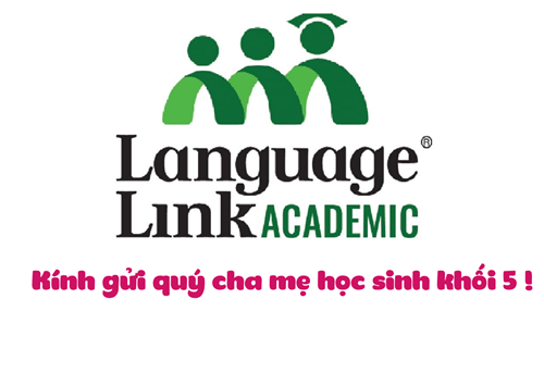 Language Link - Kính gửi quý cha mẹ học sinh Khối 5