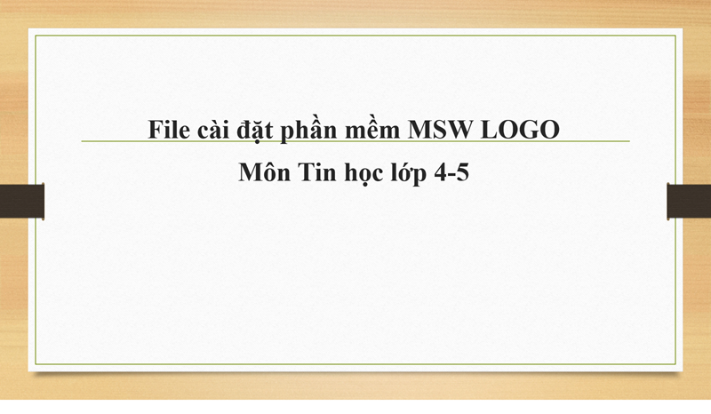 File cài đặt phần mềm MSW LOGO dùng cho lớp 4, 5 Môn tin học 