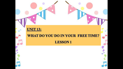 Tiếng anh 5 - Tuần 22 - Unit 13: What do you do in your free time?-Lesson 2