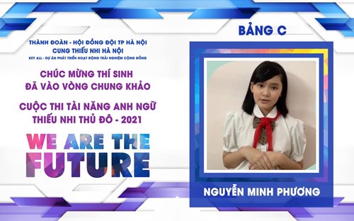 Chúc mừng thí sinh Nguyễn Minh Phương - Tiểu học Phúc Lợi đã vào vòng chung khảo cuộc thi tài năng Anh ngữ - Thiếu nhi Thủ Đô 2021