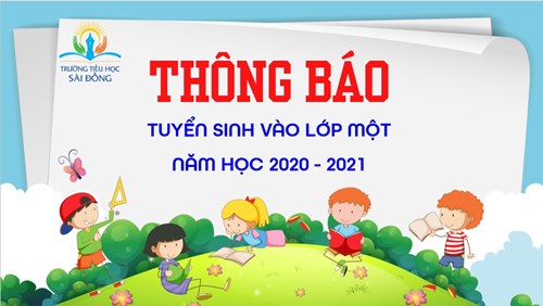 Thông báo tuyển sinh vào lớp Một năm học 2021 - 2022 trường TH Sài Đồng