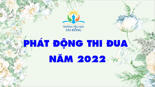 Phát động thi đua năm 2022 - trường TH Sài Đồng
