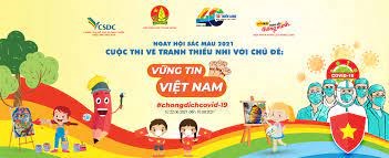 Hà Nội tổ chức cuộc thi  Ngày hội sắc màu năm 2021 - Cuộc thi vẽ tranh dành cho thiếu nhi giai đoạn I với chủ đề  Vững tin Việt Nam . 
