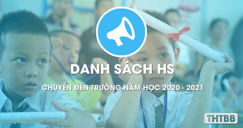 Danh sách hs chuyển đến trường năm học 2020 - 2021