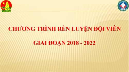 Nội dung chương trình Rèn luyện Đội viên giai đoạn 2018 - 2022